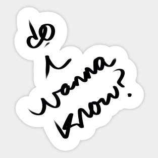 Do I Wanna Know? Sticker